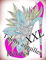 Talons Aiguilles Reves XXL- Talons Aiguilles Reves XXL 4 - Coloriages Pour Adultes