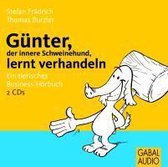 Günter, der innere Schweinehund, lernt verhandeln/2 CD's