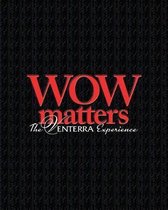 WOW Matters, The Venterra Experience