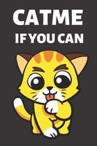 Catme If You Can