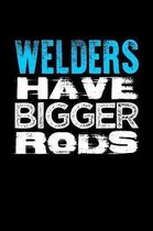Welders Have Bigger Rods