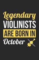 Violin Notebook - Legendary Violinists Are Born In October Journal - Birthday Gift for Violinist Diary