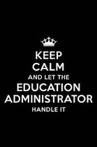 Keep Calm and Let the Education Administrator Handle It
