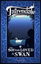 Fairendale 12 - The Boy Who Loved a Swan