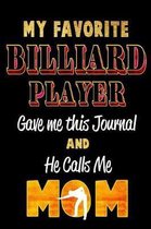 My Favorite Billiard Player Gave Me This Journal and He Calls Me Mom