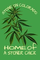 Stone On Colorado Home Of A Stoner Chick