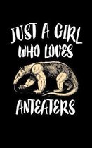 Just A Girl Who Loves Anteaters