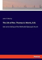 The Life of Rev. Thomas A. Morris, D.D.