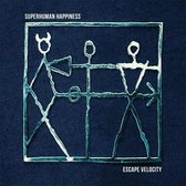 Superhuman Happiness - Escape Velocity (LP)