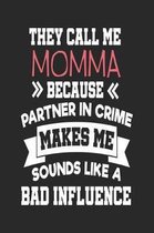 They Call Me Momma Because Partner In Crime Makes Me Sound Like a Bad Influence