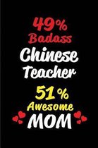 49% Badass Chinese Teacher 51 % Awesome Mom