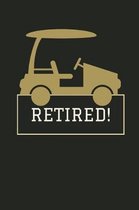 Retired!