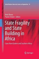 United Nations University Series on Regionalism- State Fragility and State Building in Africa