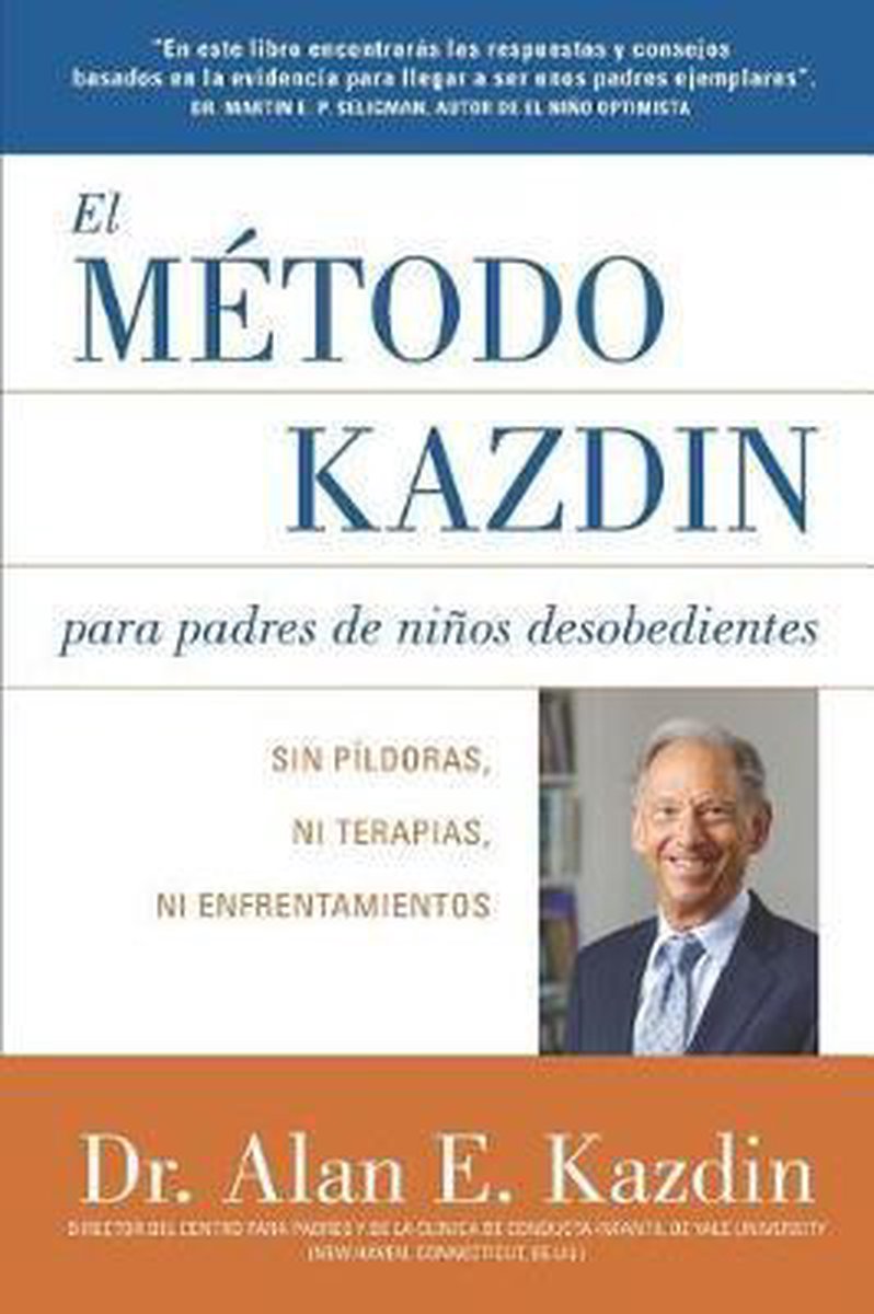 El Metodo Kazdin para Padres de Niños Desobedientes - Alan E. Kazdin
