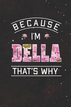 Because I'm Della That's Why