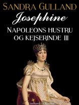 Josephine 1 - Josephine: Napoleons hustru og kejserinde III