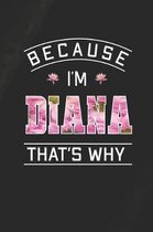 Because I'm Diana That's Why