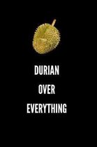 Durian Over Everything