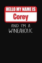 Hello My Name is Corey And I'm A Wineaholic