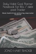 Daily Habit Goal Planner Notebook For Bills / debt paid Tracker