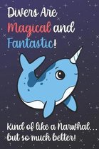 Divers Are Magical And Fantastic Kind Of Like A Narwhal ...