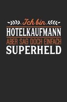 Ich bin Hotelkaufmann aber sag doch einfach Superheld