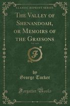 The Valley of Shenandoah, or Memoirs of the Graysons, Vol. 3 of 3 (Classic Reprint)