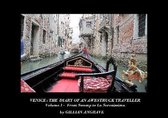 Venice Venice: The Diary of an Awestruck Traveller: Volume 1: From Swamp to la Serenissima: 2018