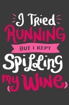 I Tried Running But I Kept Spilling My Wine