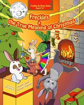 Freckles the Bunny Series 4 - Freckles and the True Meaning of Christmas