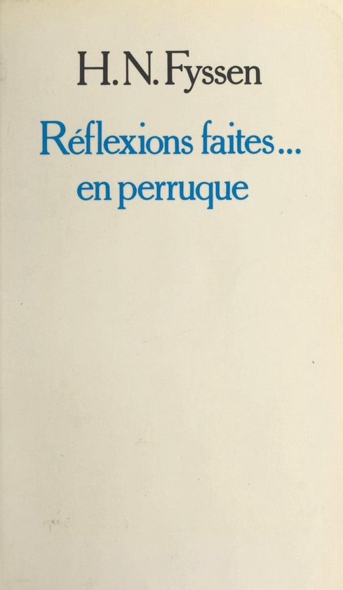 Réflexions faites... en perruque