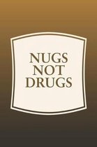Nugs Not Drugs