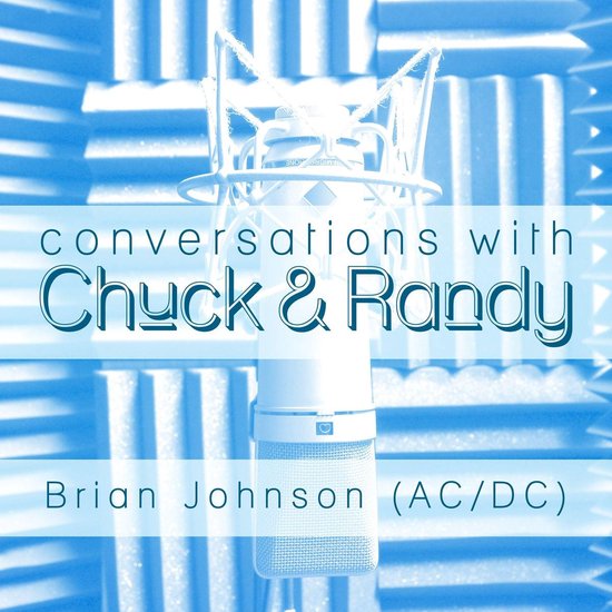 Conversations with Chuck & Randy: Brian Johnson (AC/DC) - cover
