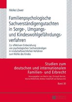 Studien zum deutschen und internationalen Familien- und Erbrecht 30 - Familienpsychologische Sachverstaendigengutachten in Sorge-, Umgangs- und Kindeswohlgefaehrdungsverfahren
