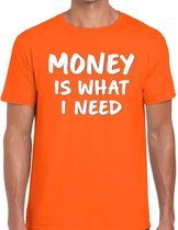 Money is what i Need fun t-shirt oranje heren S