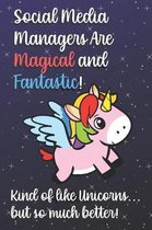 Social Media Managers Are Magical And Fantastic Kind Of Like A Unicorn But So Much Better
