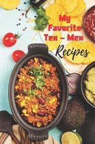 My Favorite Tex-Mex Recipes