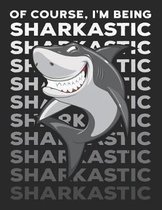 Of Course, I'm Being Sharkastic