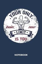 Your Only Limit Is You NOTEBOOK
