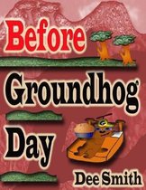 Before Groundhog Day