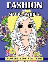 Fashion in Magic Swirls Coloring Book For Teens