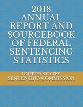 2018 Annual Report and Sourcebook of Federal Sentencing Statistics