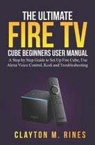 The Ultimate Fire TV Cube Beginners User Manual
