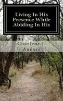 Living in His Presence while abiding in His