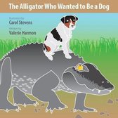 The Alligator Who Wanted to Be a Dog