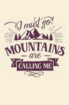 I Must Go Mountains Are Calling Me