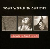Depeche Mode Tribute Album: Your World In Our Eyes