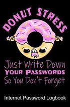 Donut Stress Just Write Down Your Passwords So You Don't Forget Internet Password Logbook