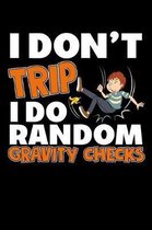 I Don't Trip I Do Random Gravity Checks
