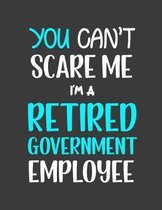 I'm a Retired Government Employee